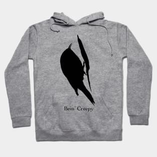 Bein’ Creepy - Brown Creeper Birdwatching Humour Hoodie